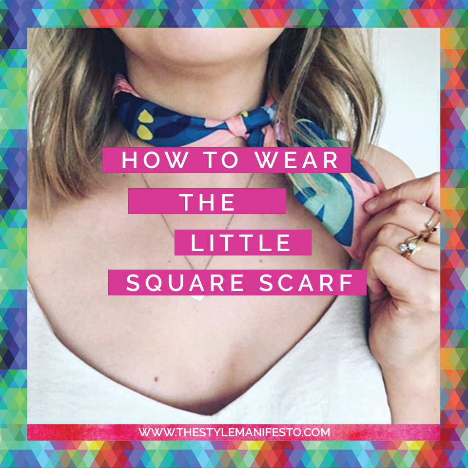 HOW TO WEAR THE LITTLE SQUARE SCARF